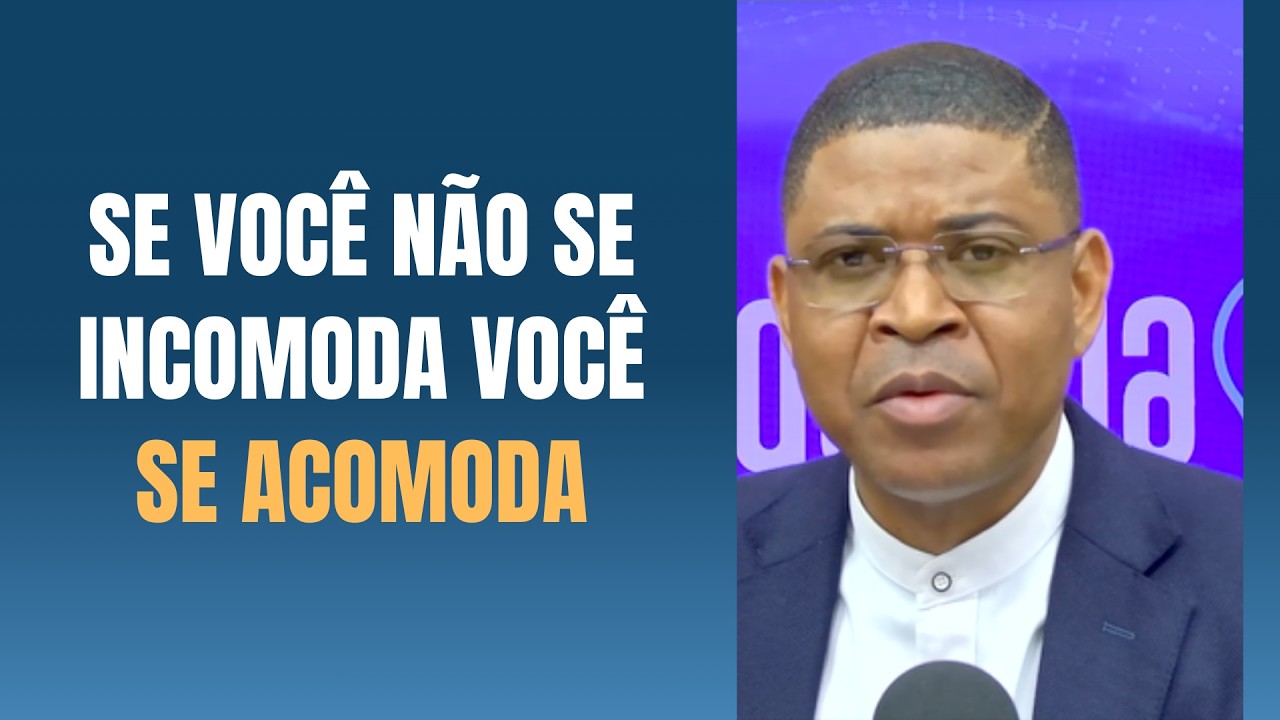 Se você não se incomoda você  se acomoda.