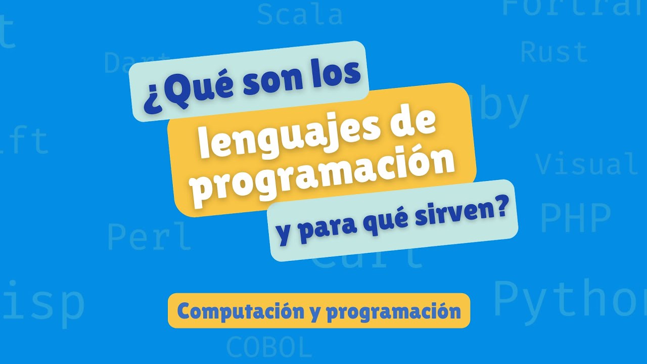 Qu&eacute; son los lenguajes de programaci&oacute;n y para qu&eacute; sirven | Computaci&oacute;n y programaci&oacute;n