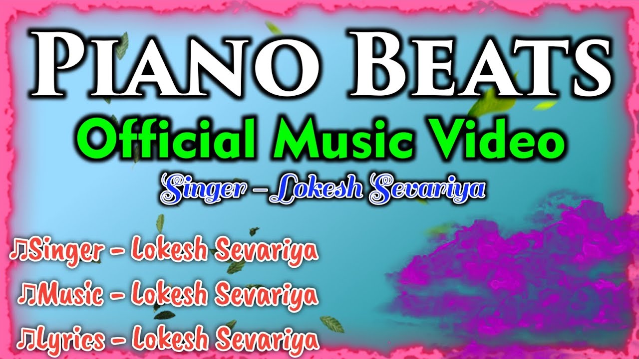 Piano Beats (Official Music Video) Lokesh Sevariya