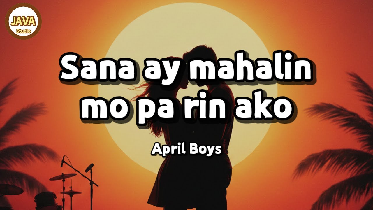 Sana ay mahalin mo pa rin ako by April Boys ( OPM ballad | AI cover with Lyrics)