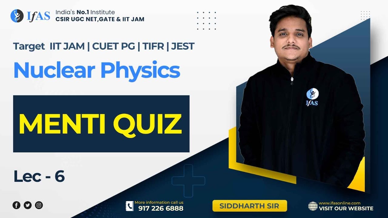 MENTI QUIZ | Nuclear Physics  |L6| Target (IIT JAM, CUET PG, TIFR, JEST)