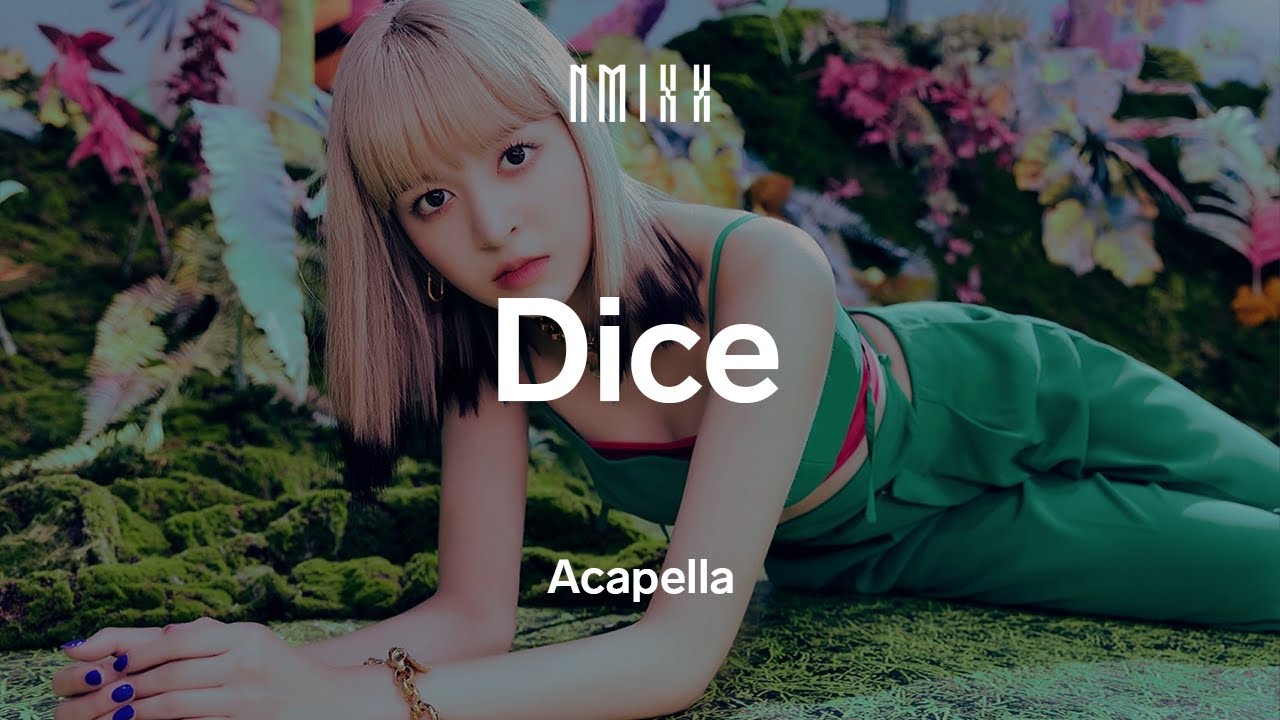 NMIXX 「Dice」 Acapella