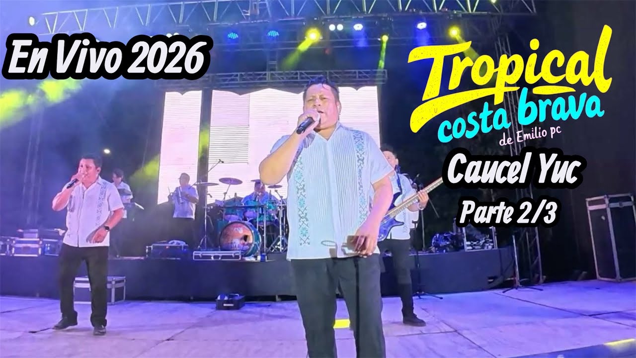 TROPICAL COSTA BRAVA DE (Emilio Pc) 💫🎤 EN VIVO GREMIO CAUCEL  2026 💦Parte 2/3
