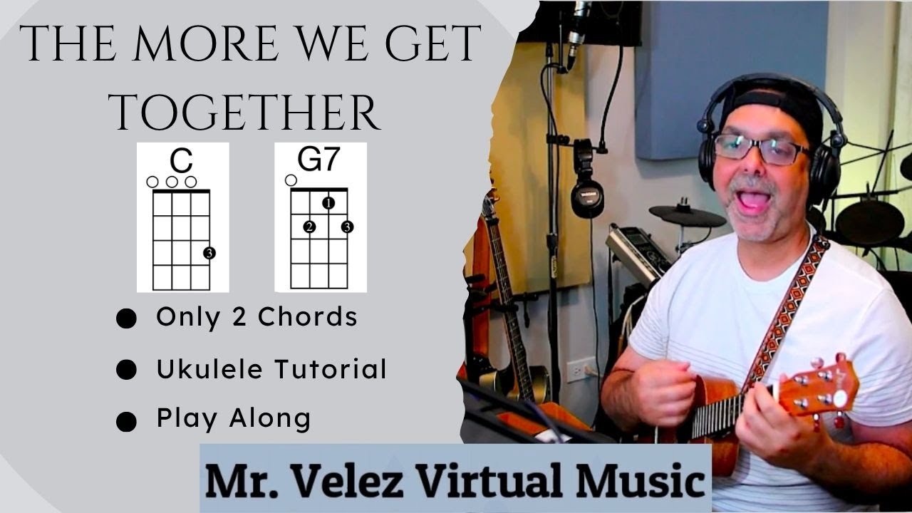 The More We Get Together / Ukulele Tutorial & play along by Jose Velez
