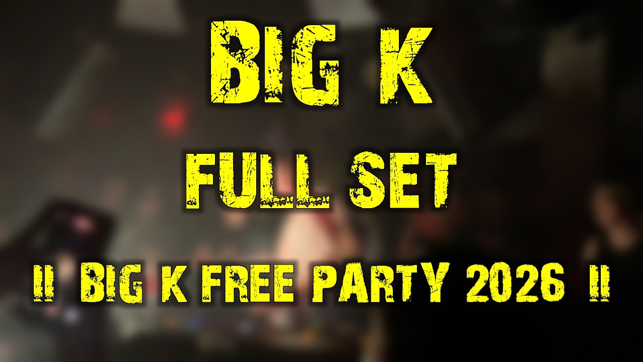 Big K (full set) @ Big K's Free Party 2026