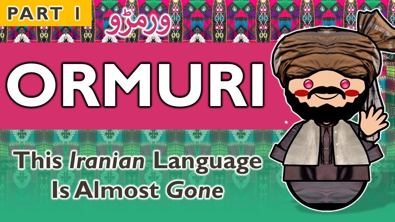 This Iranian Language Is Almost Gone&hellip; (Ormuri)
