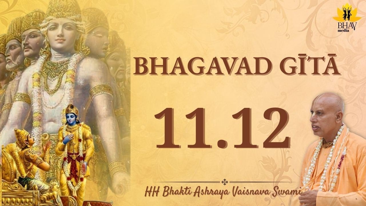 Morning Gita Talk || BG 11.12 || Bhakti Ashraya Vaisnava Swami