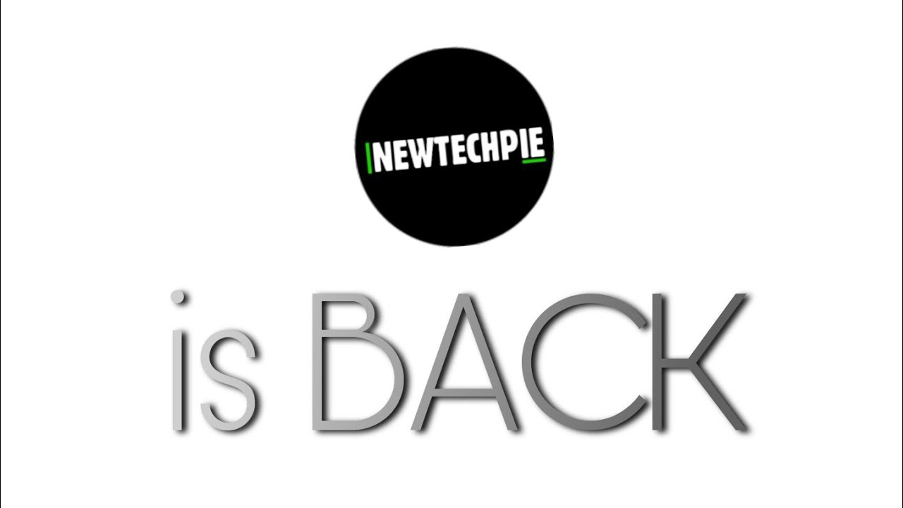 I Am Back On YouTube | NewTechPie is Back.