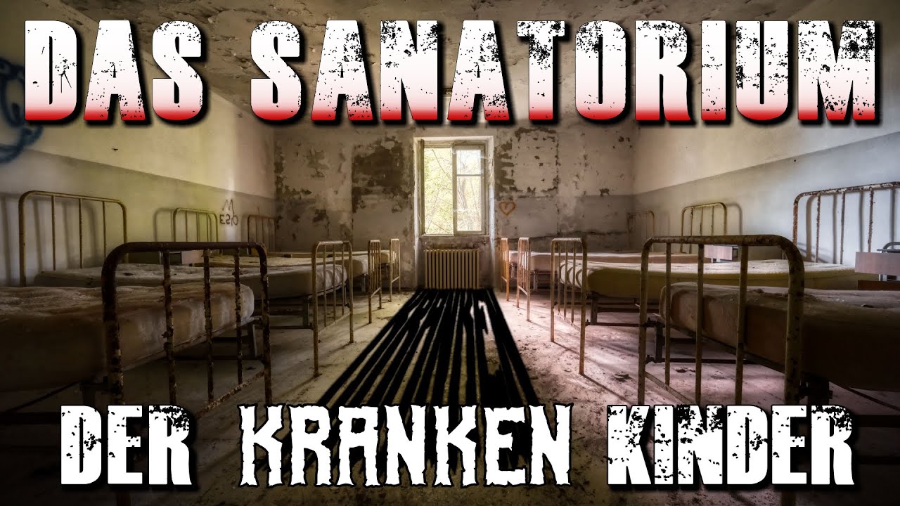 DAS VERLASSENE SANATORIUM IN DEN BERGEN - Kinderparadies oder Hölle auf Erden? 🔎 Lostplace Urbex
