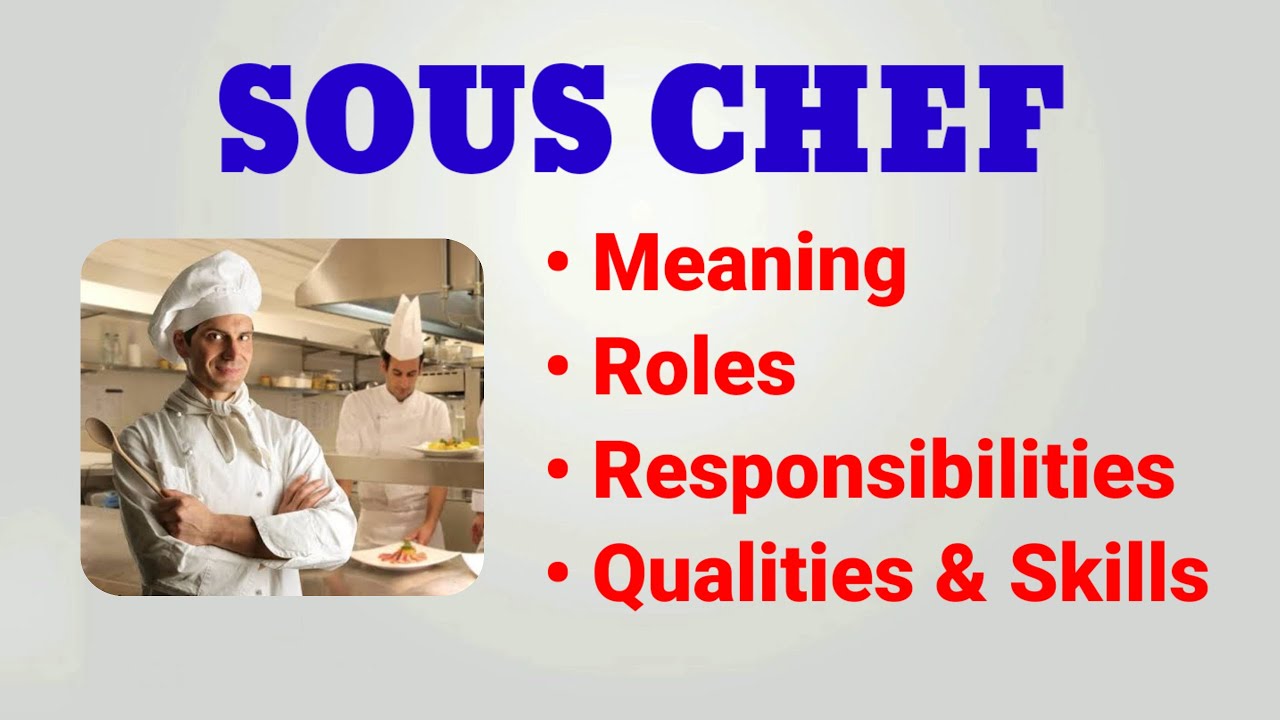 Sous Chef Job Description | Sous Chef Roles and Responsibilities | Qualities and Skills