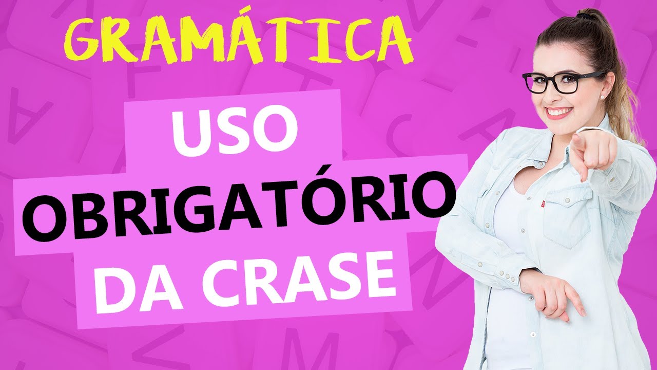 USO OBRIGATÓRIO E FACULTATIVO DA CRASE - Profa. Pamba