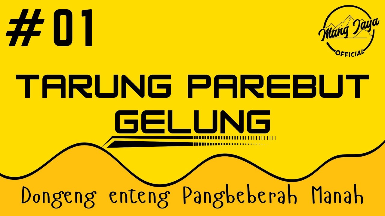 TARUNG PAREBUT GELUNG 01, Dongeng Enteng Mang Jaya, Carita Sunda @MangJayaOfficial