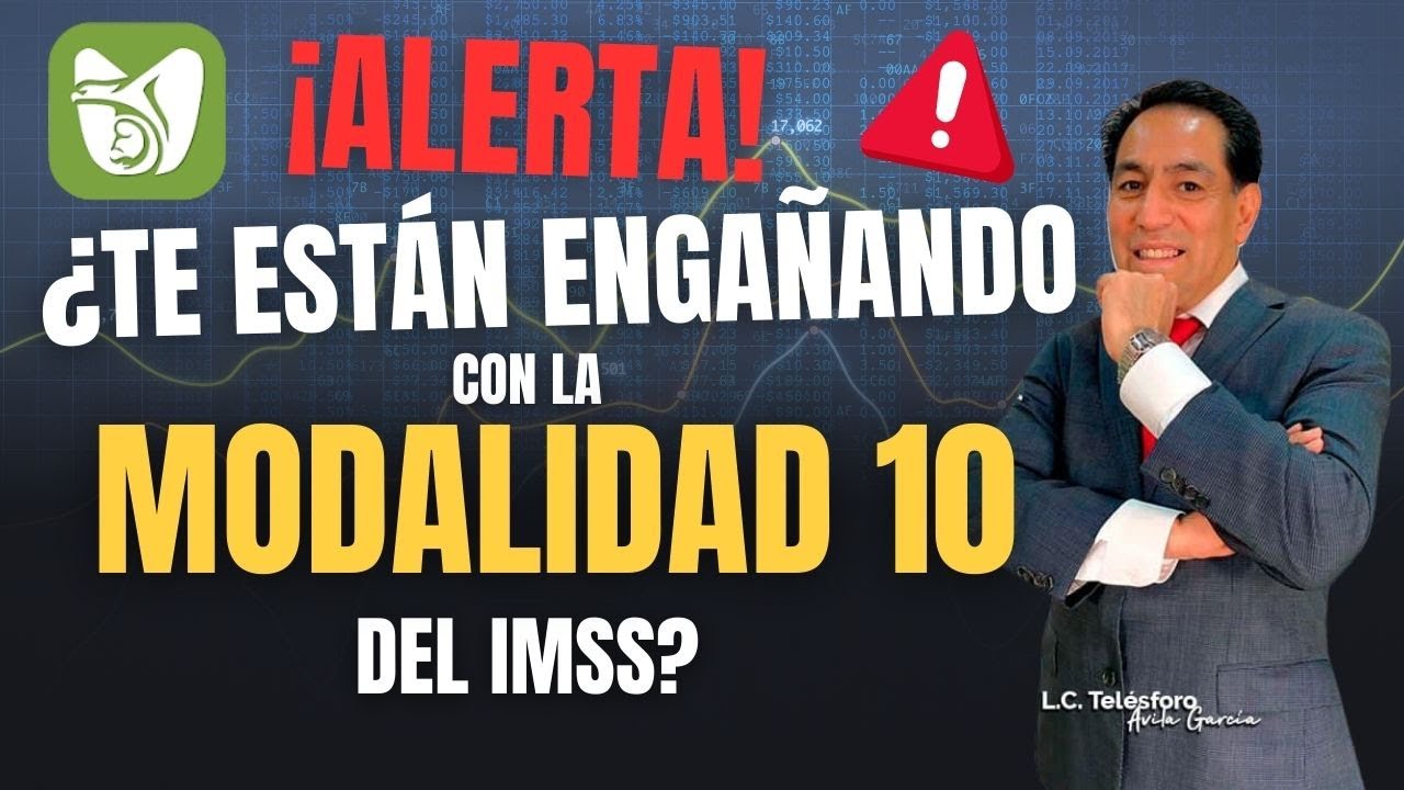 ERRORES QUE NO DEBES COMETER EN LA MODALIDAD 10 DEL IMSS.