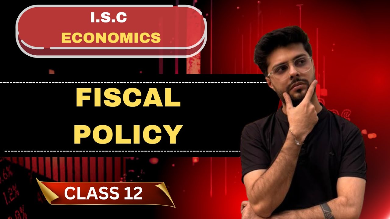 Fiscal Policy | Chapter 16 | ISC Class 12 | ONE-SHOT | ISC 2026