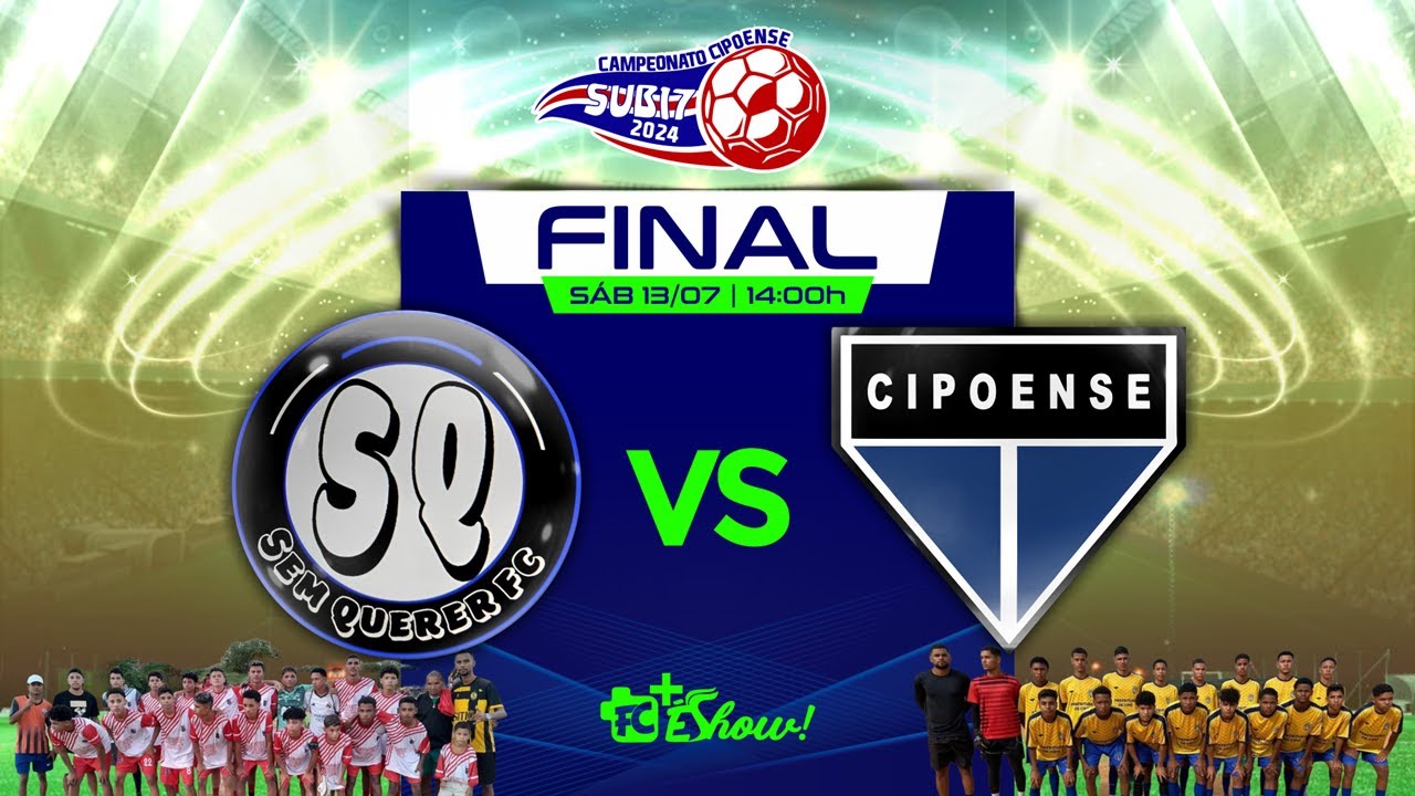 FINAL DO CAMPEONATO CIPOENSE SUB17 2024