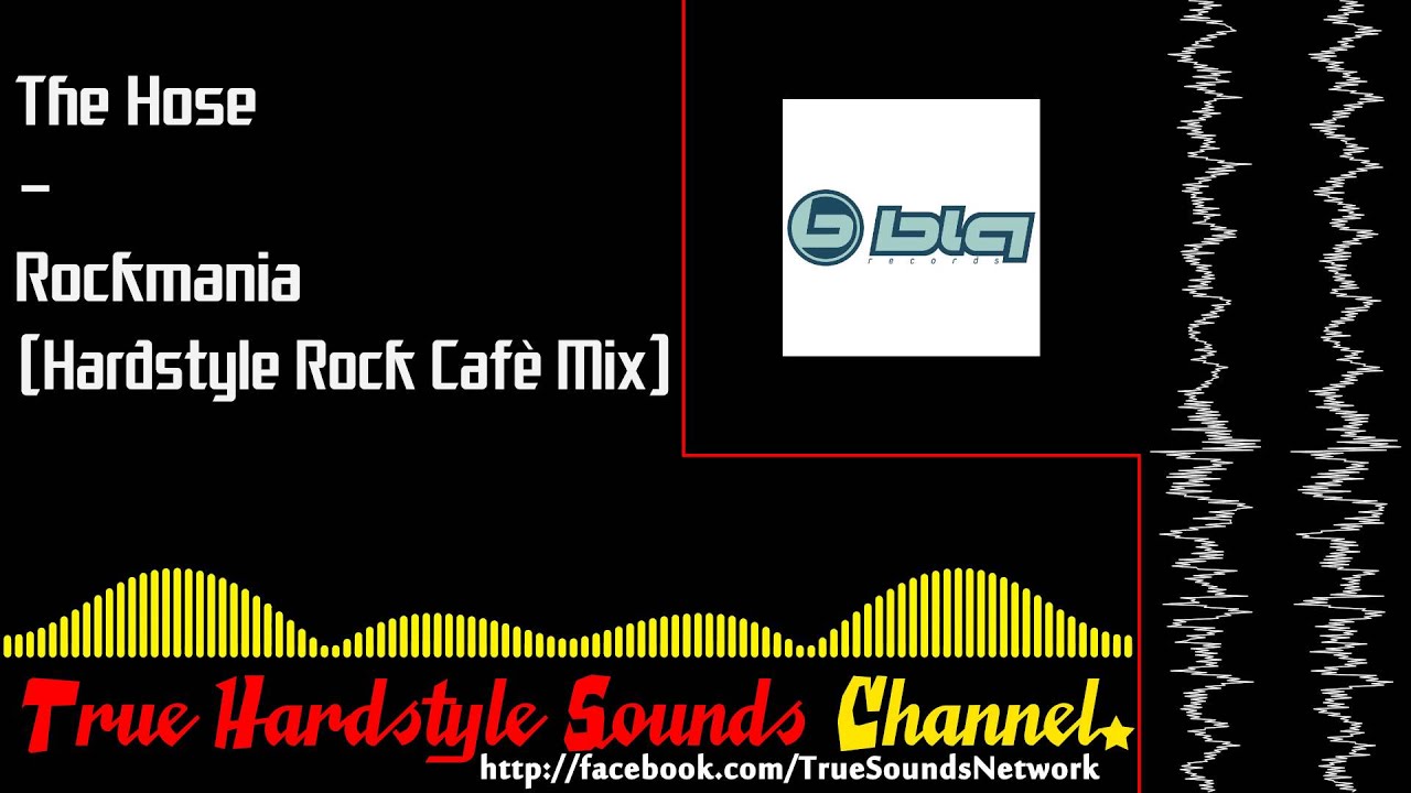 The Hose - Rockmania (Hardstyle Rock Caf&egrave; Mix)