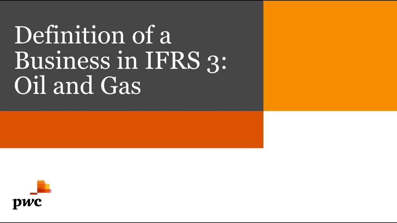 PwC's Definition of a business in IFRS 3: Oil and Gas