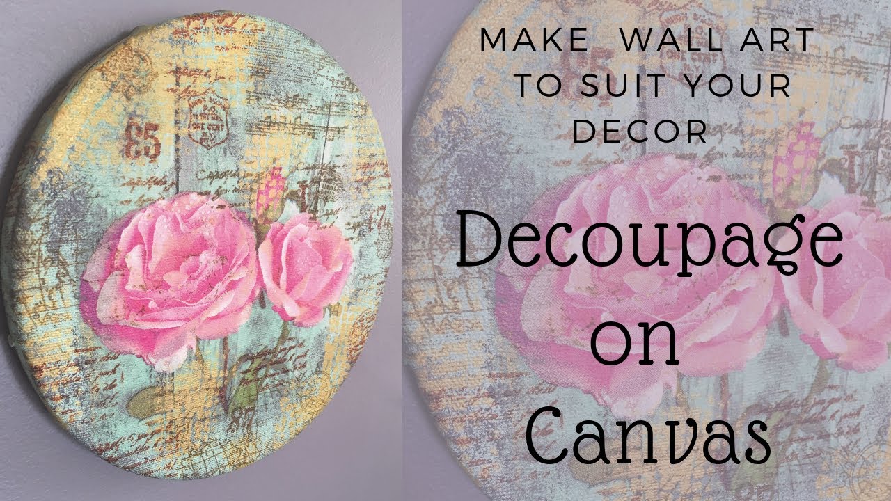 Decoupage on Canvas/Make your own Wall Art/DIY Wall Decor Accent