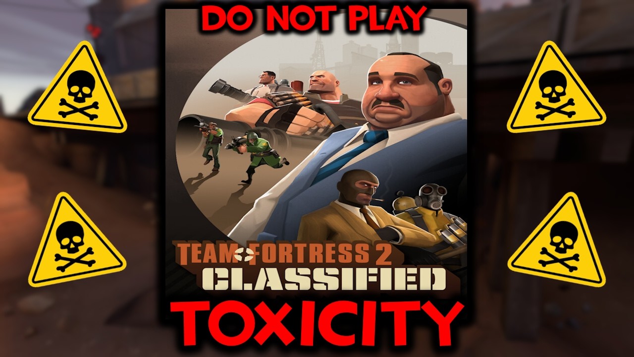 TF2: Classified Has a Toxicity Problem...