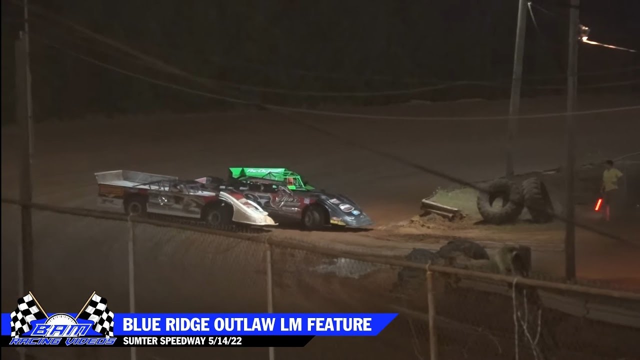 Blue Ridge Outlaw Late Model Feature - Sumter Speedway 5/14/22