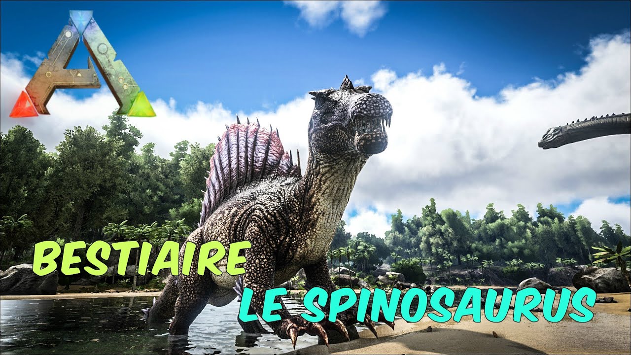 Ark Survival Evolved - FR - Bestiaire - Le Spinosaurus