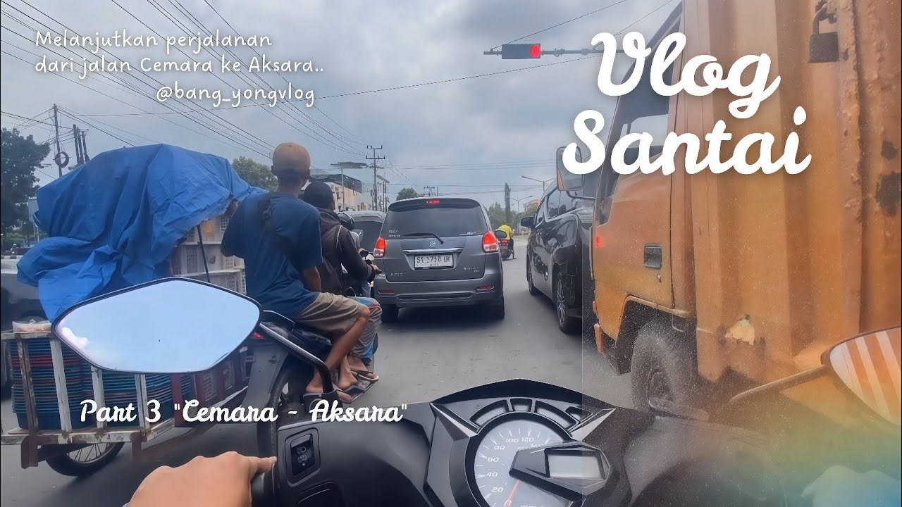 Vlog Santai Bang Yong Ke Jalan Aksara Medan | Part 3
