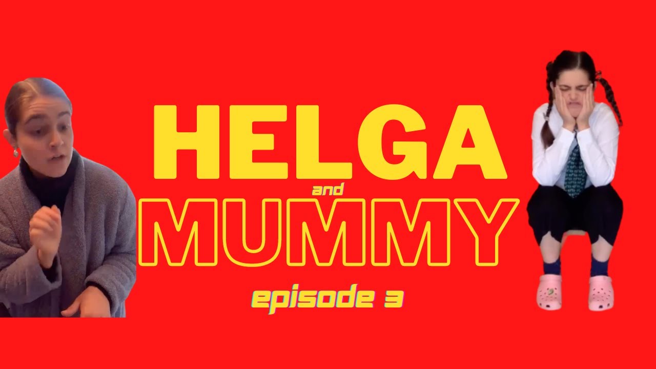HELGA and MUMMY || Episode 3 by Holly Hos!