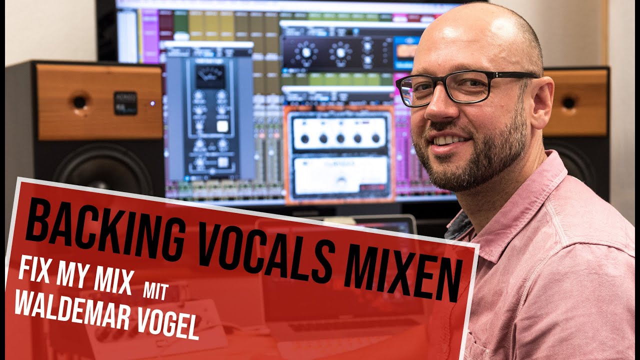 Mixing Tutorial: Backing Vocals richtig mischen - Fix My Mix