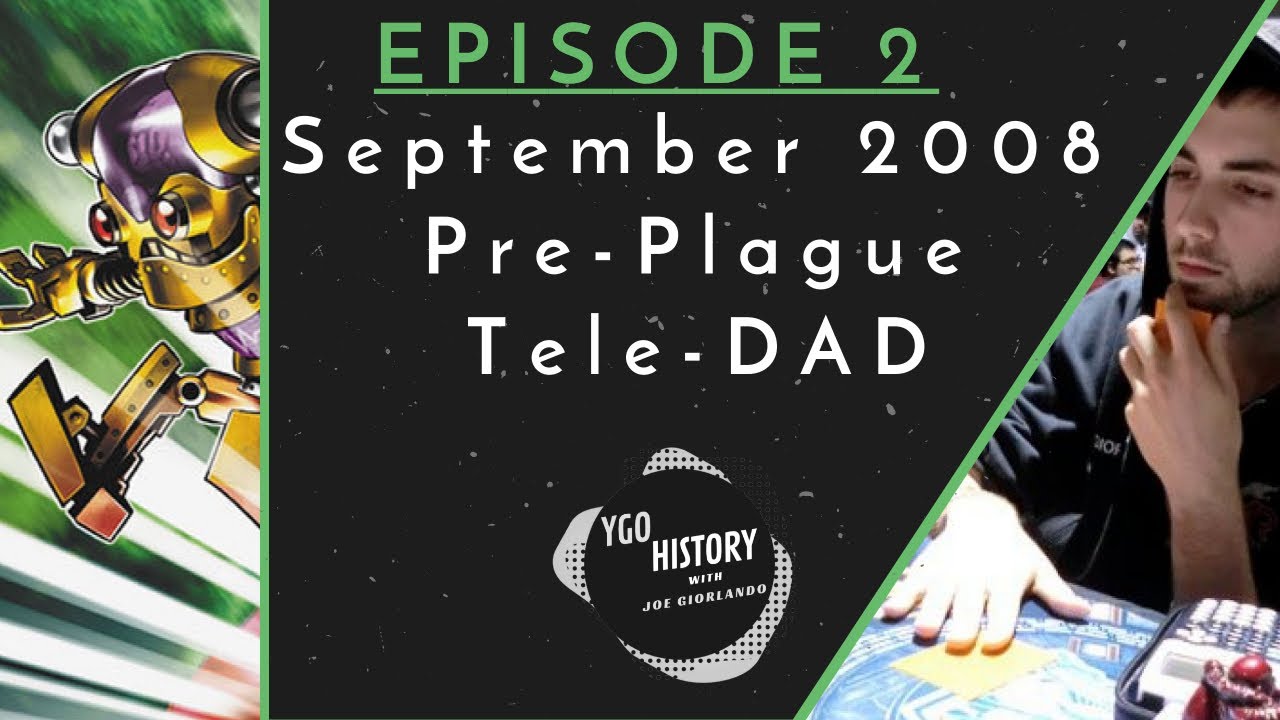 Yu-Gi-Oh History w/Joe Giorlando: Pre-Plague Tele-DAD Deck Profile (2008)