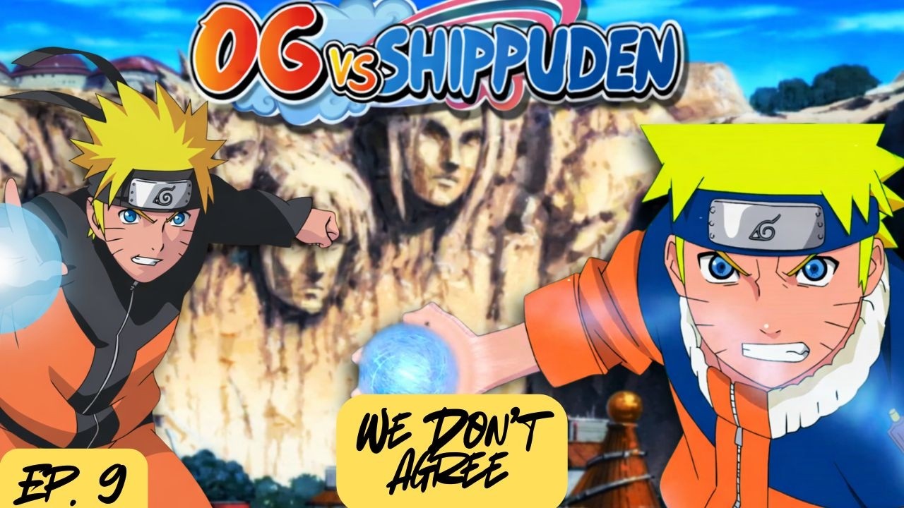 Naruto OG vs Shippuden | We Don't Agree