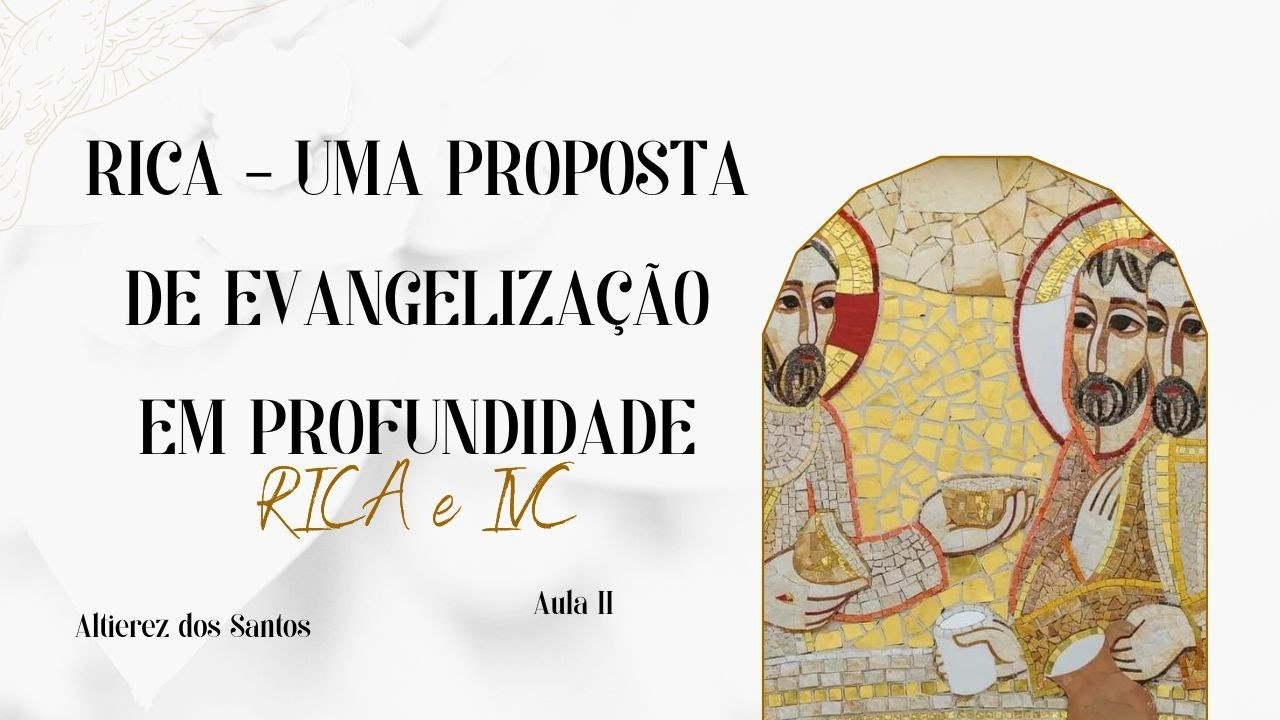 RICA - Uma proposta de evangelização em profundidade - Aula II