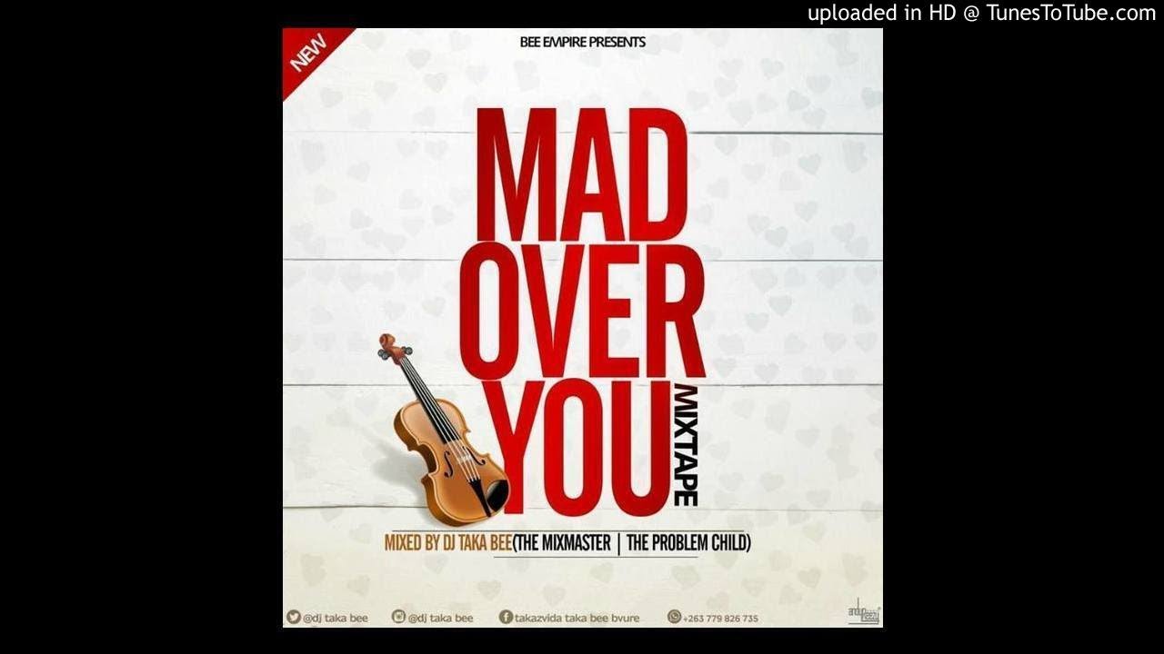 DJ TAKA BEE MAD OVER YOU MIX NAIJA MIX