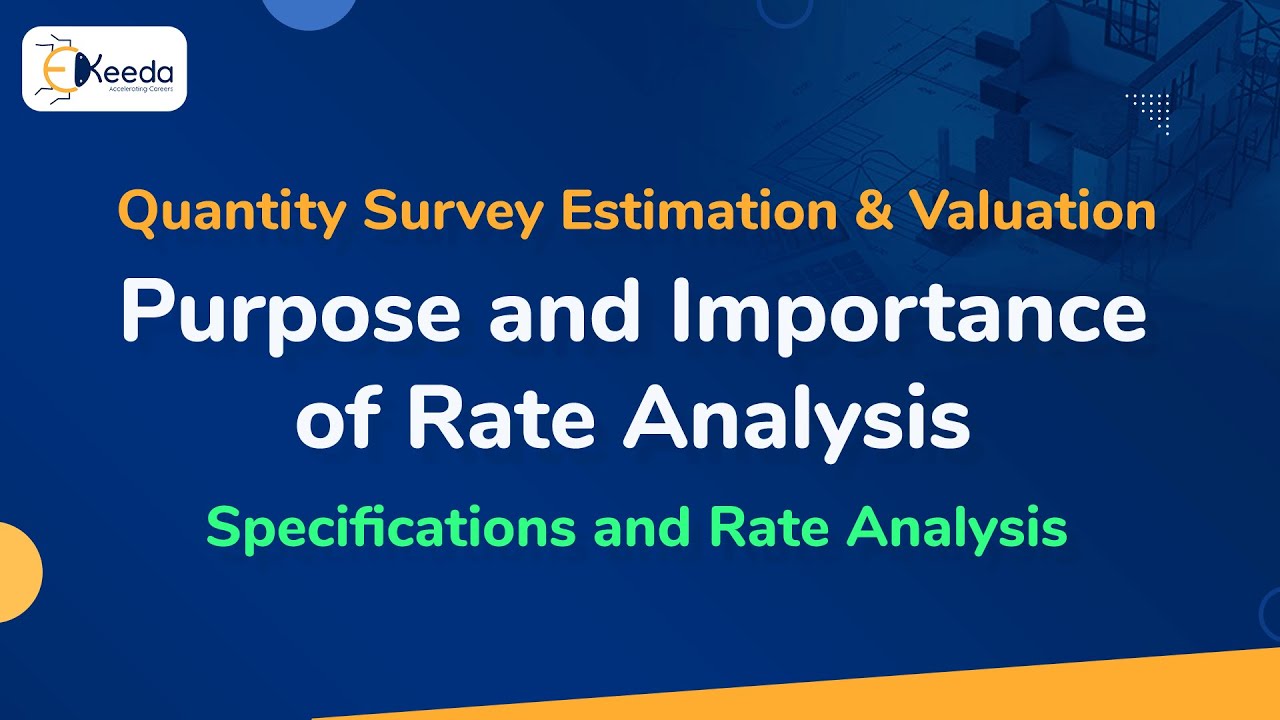 Purpose and Importance of Rate Analysis - Specifications and Rate Analysis