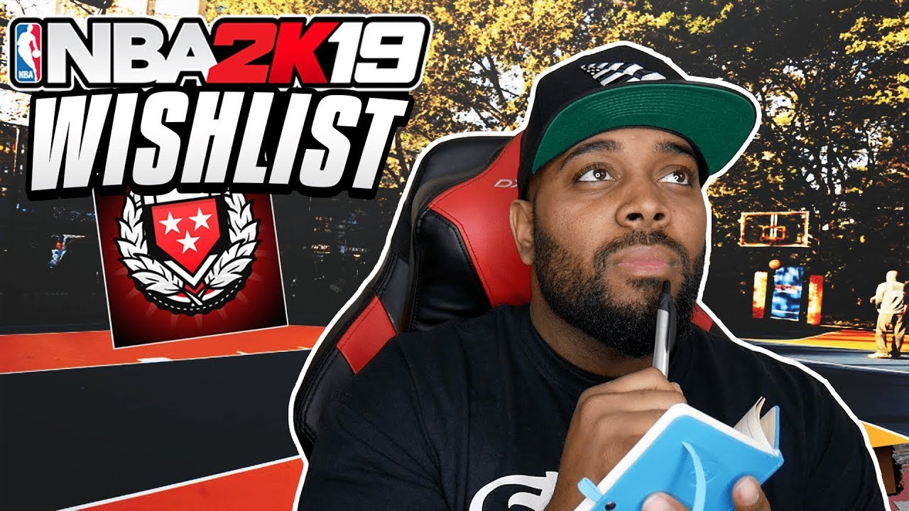 NBA 2K19 WISHLIST... WHAT'S NEXT GOD BADGES? | PART 1 | iPodKingCarter