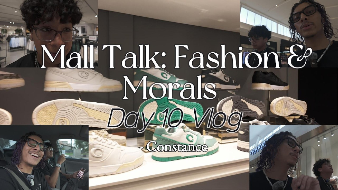 Mall Talk: Fashion & Morals Day 10 Vlog