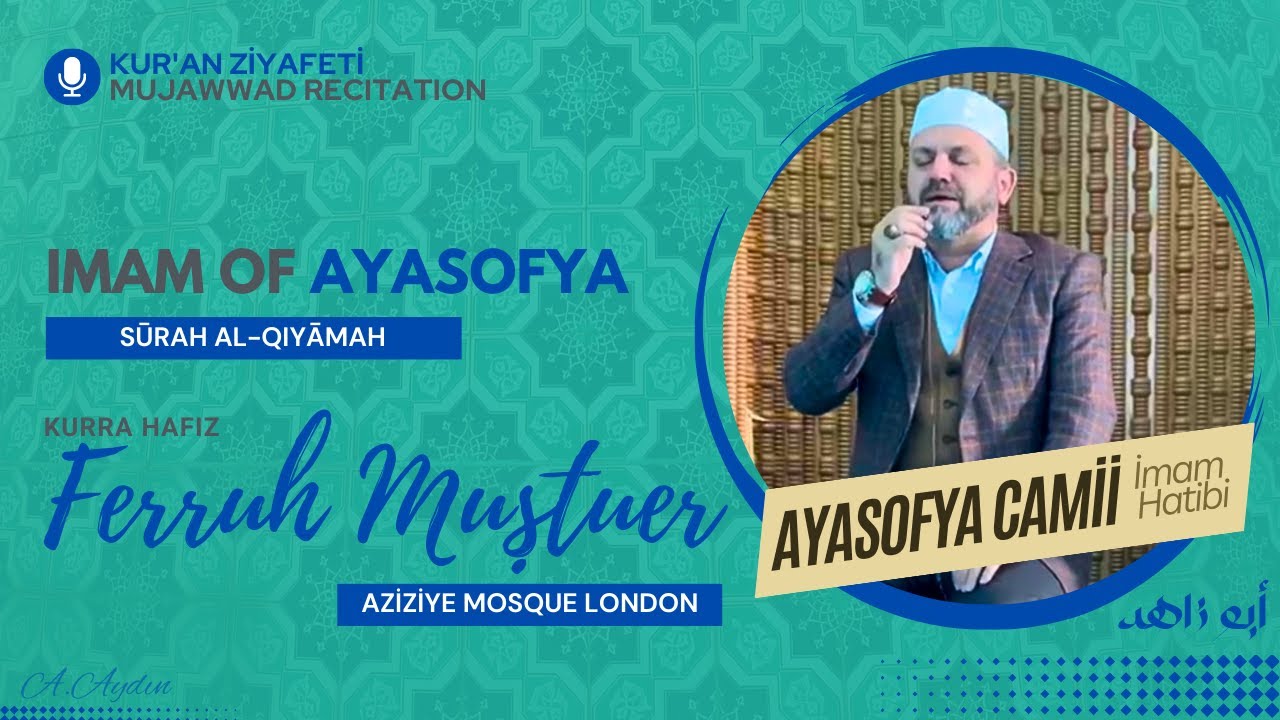 Kurra Hâfız Ferruh Muştuer - Kıyame Sûresi | Kur'an Ziyafeti (Londra Aziziye Camii)