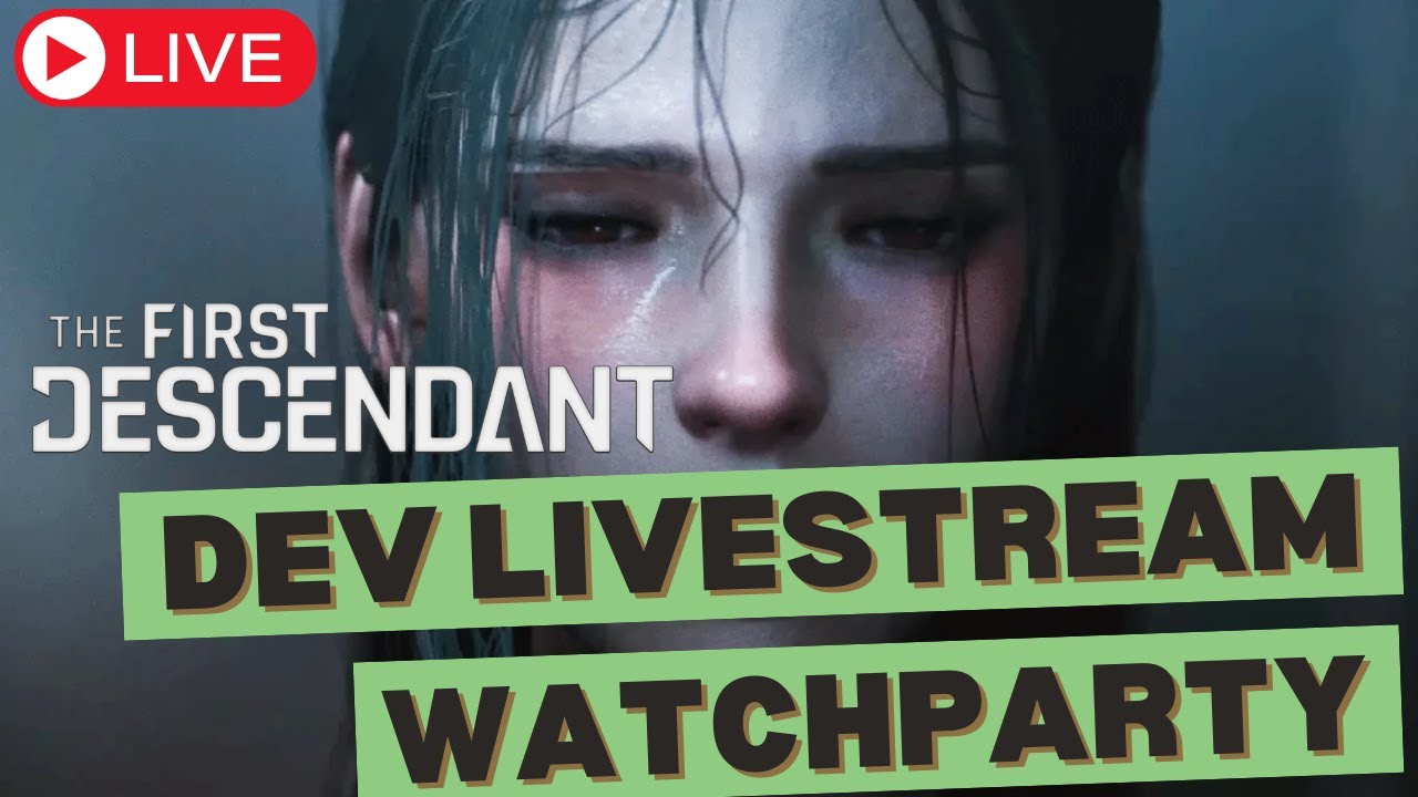 LIVE! DEV Livestream Watchparty - The First Descendant