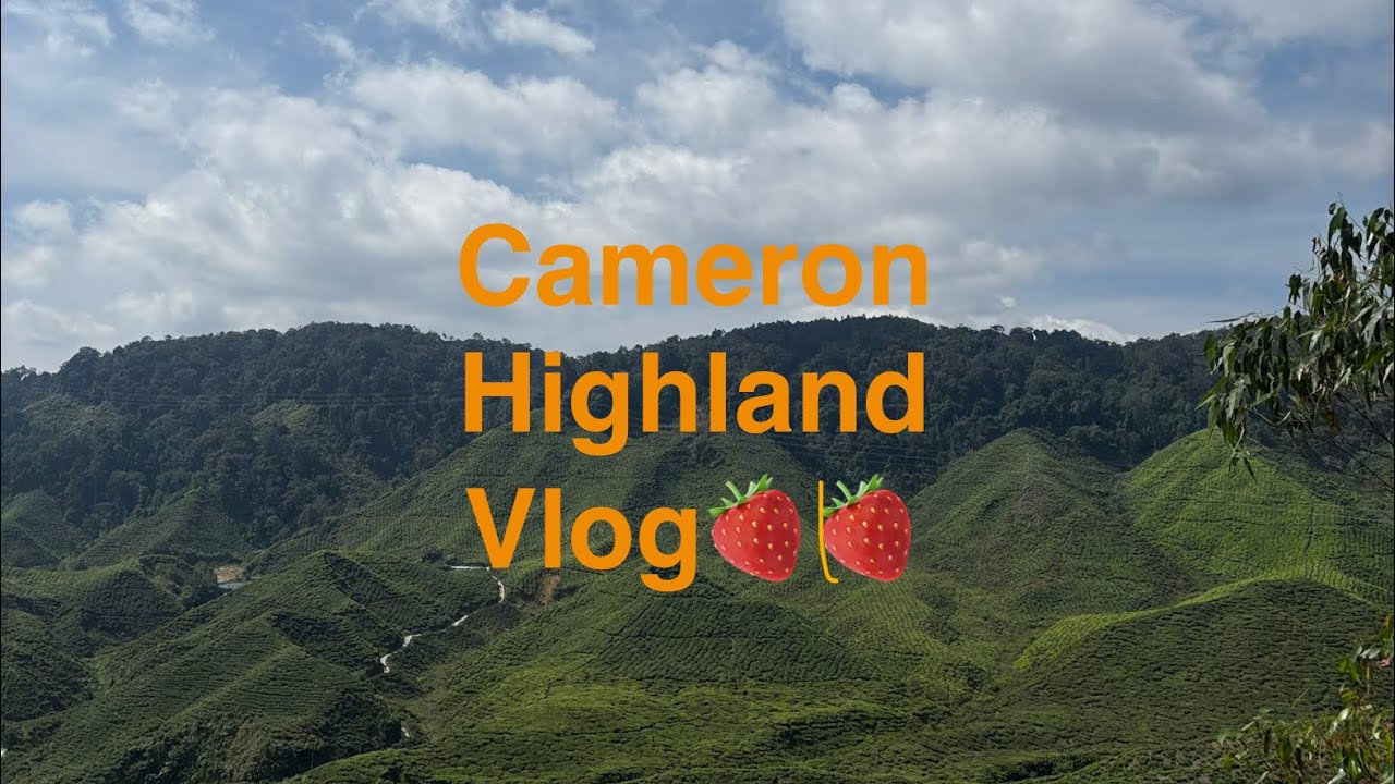 Cameron Highland Trip 🍓 (Part 1)