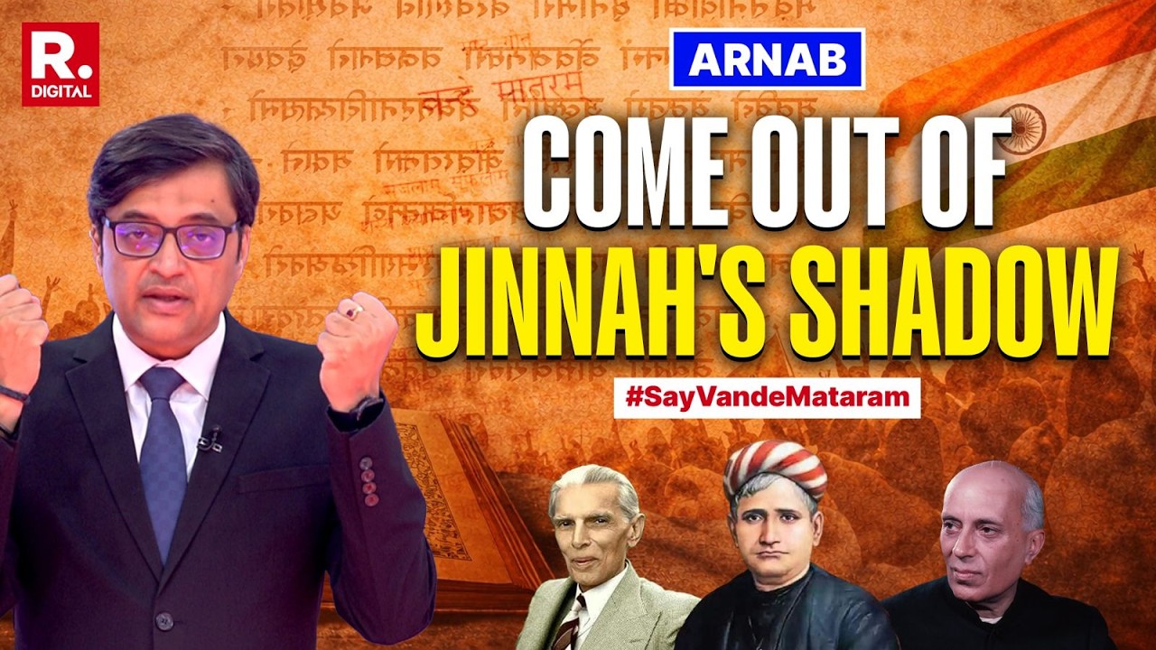 Arnab: Time To Come Out Of Jinnah's Shadow And Fix A Historical Wrong On Vande Mataram