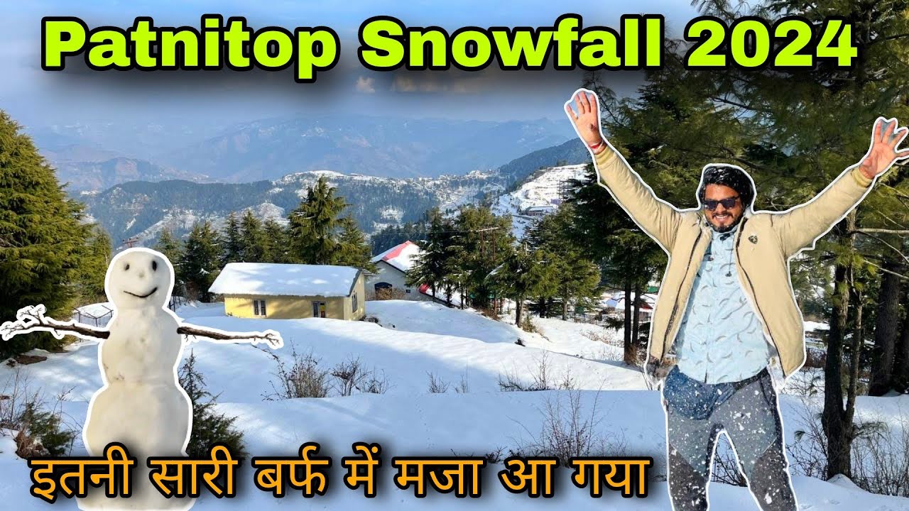 Patnitop snowfall 2024/ patnitop snowfall today /Place to visit near Vaishno Devi Katra