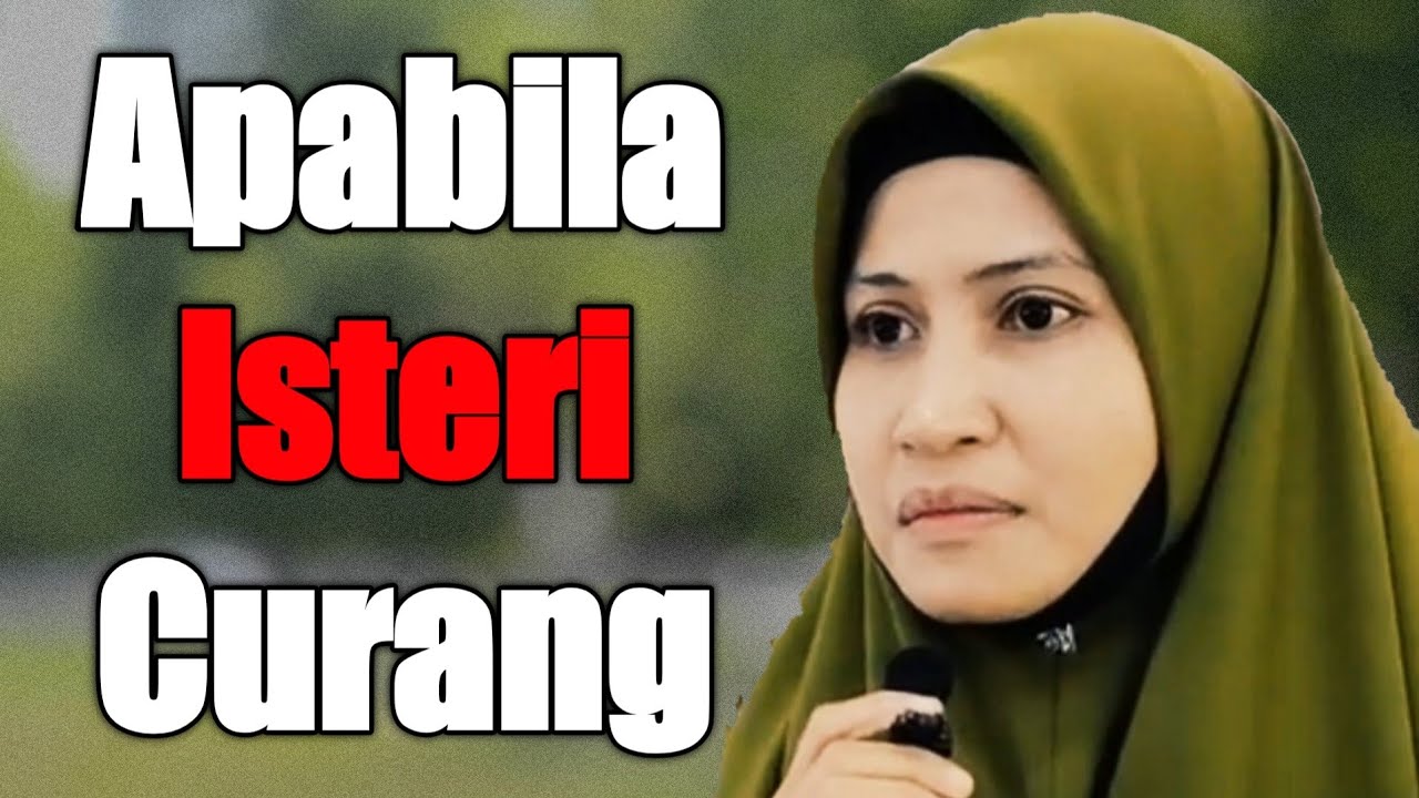 Apabila ISTERI CURANG | Ustazah Asma Harun