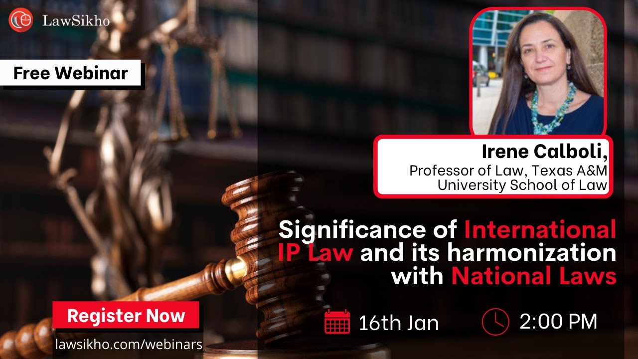 Significance of International IP law and its harmonization with National laws | Irene Calboli