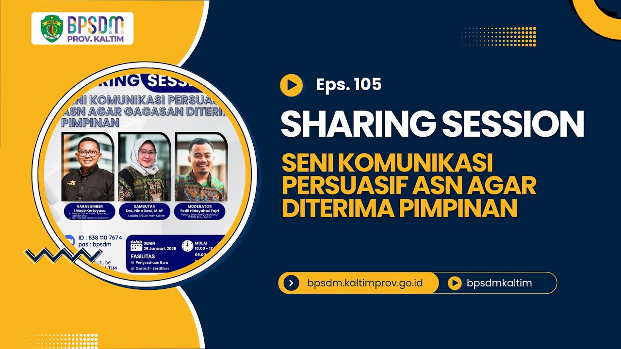 Sharing Session Eps. 105 - Seni Komunikasi Persuasif ASN Agar Diterima Pimpinan
