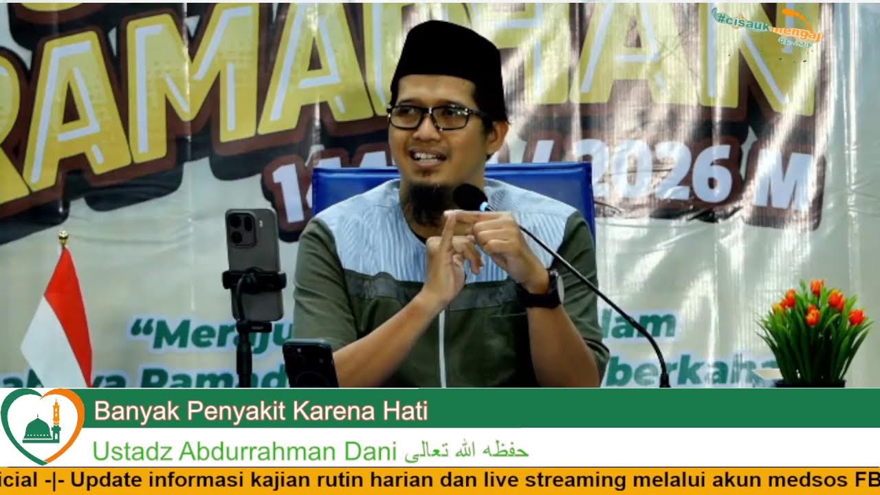 [Live] Banyak Penyakit Karena Hati - Ustadz Abdurrahman Dani  حفظه الله تعالى