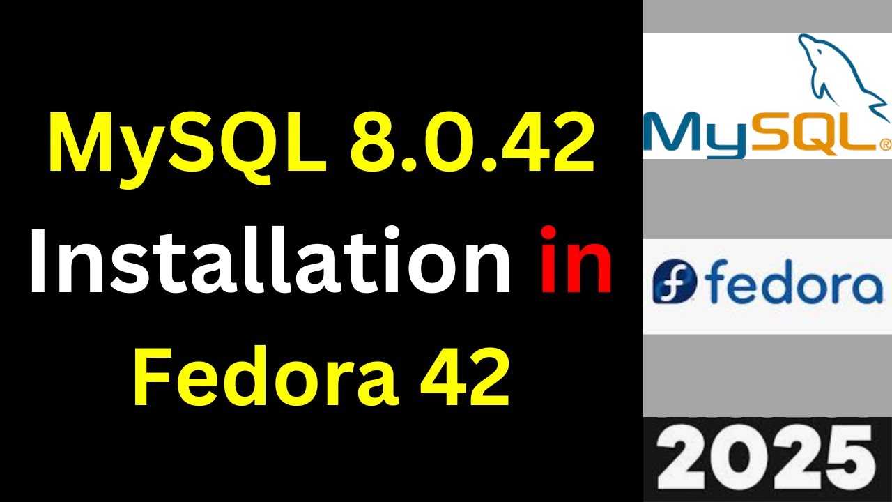 Install MySQL 8.0.42 Server on Fedora 42 Like a Pro! Step-by-Step Guide | 2025 Updated