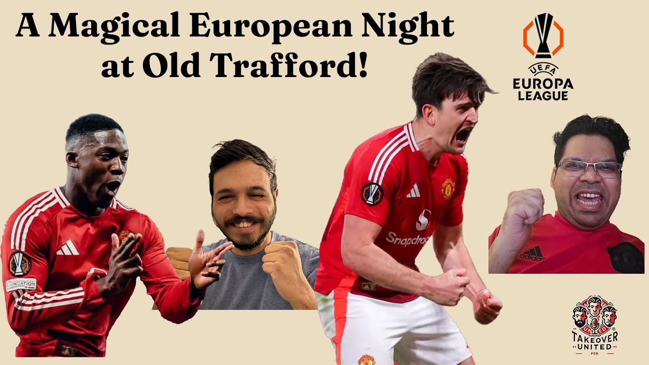 A Magical European Night at Old Trafford!