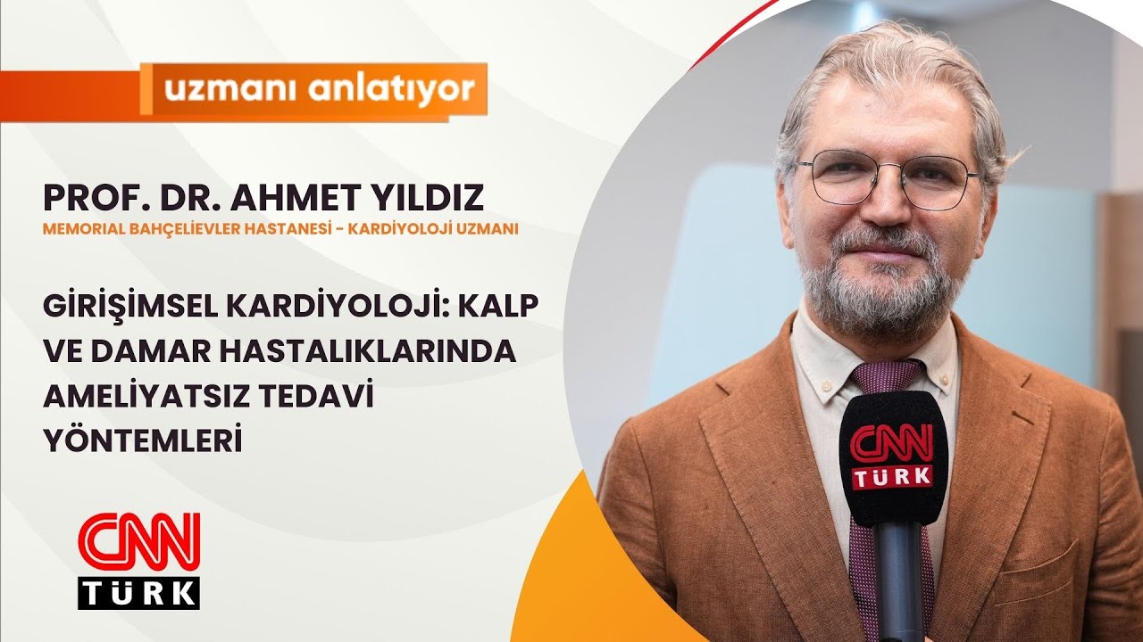 CNNTURK|UZMANI ANLATIYOR|KALPVEDAMARHASTALIKLARINDA AMELİYATSIZTEDAVİYÖNTEMLERİ|PROF.DR.AHMET YILDIZ