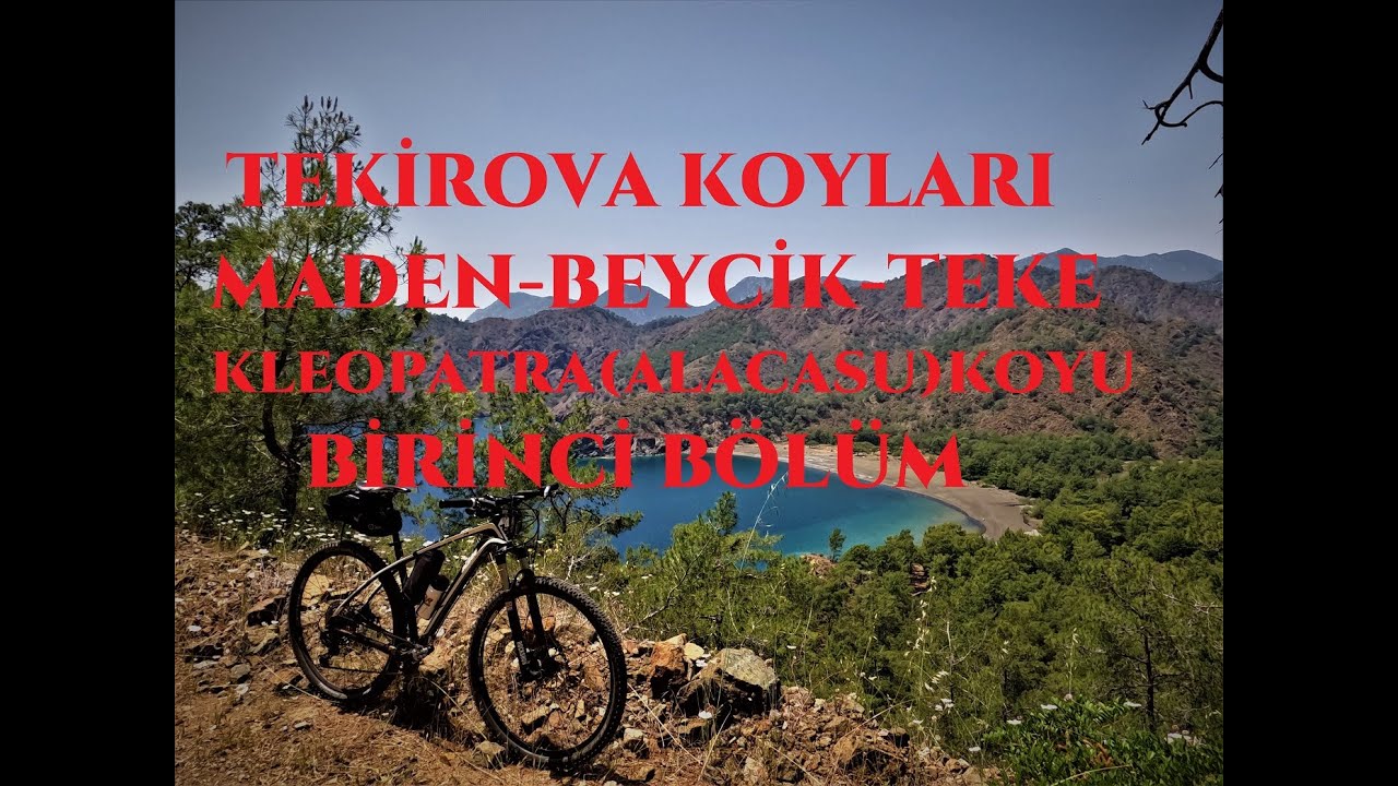 ANTALYA / TEKİROVA KOYLARI (MADEN - BEYCİK - TEKE - KLEOPATRA/ALACASU )