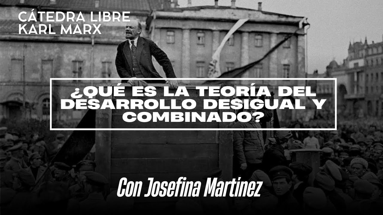 DEBATES sobre la TEORÍA DEL DESARROLLO DESIGUAL Y COMBINADO en la época del IMPERIALISMO