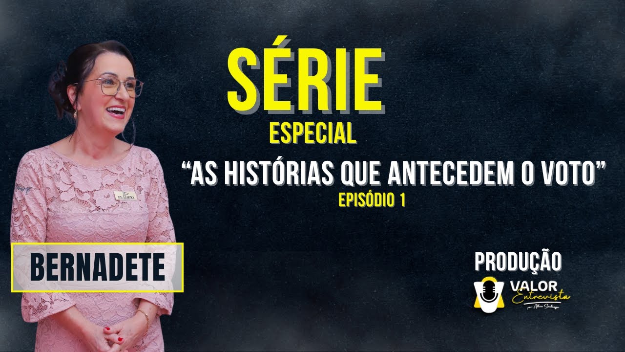 A história de Maria Bernadete de Souza.
